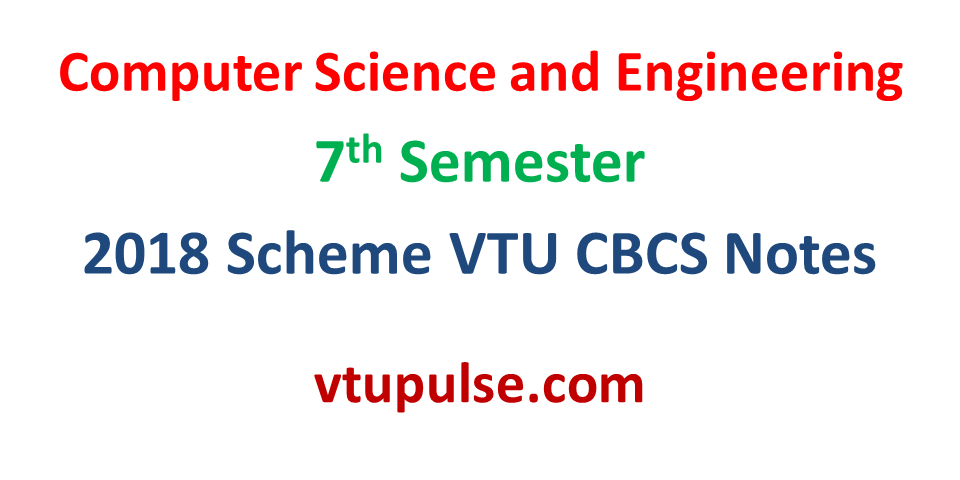 2018 Scheme 7 Sem Cse Vtu Cbcs Notes Vtupulse