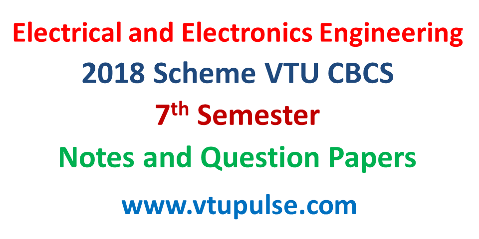 2018 Scheme 7 Sem EEE VTU CBCS Notes