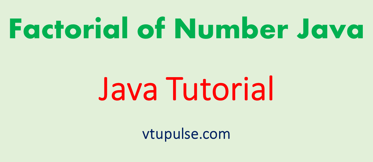 Java Program To Find Factorial Of Number VTUPulse